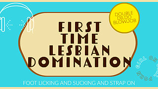 First Time Lesbian Domination Feet & Strap on Audio
