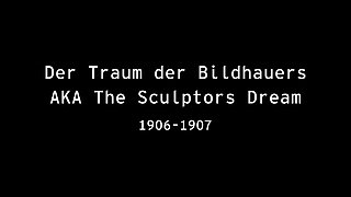 Der Traum Der Bildhauers Aka the Sculptors Dream Restored in 4K