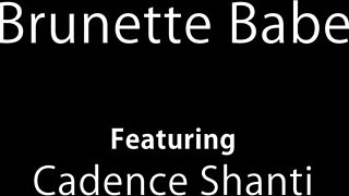 Cadence Shanti Darkhaired Babe Tight Body Pussy Rubbing Passion