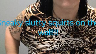 Nasty Trashy Whore Squirting on the Wall Instead of the Floor